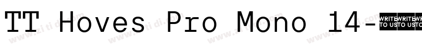 TT Hoves Pro Mono 14字体转换 TT Hoves Pro Mono 14字体转换